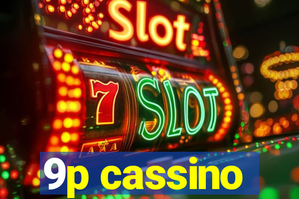 9p cassino